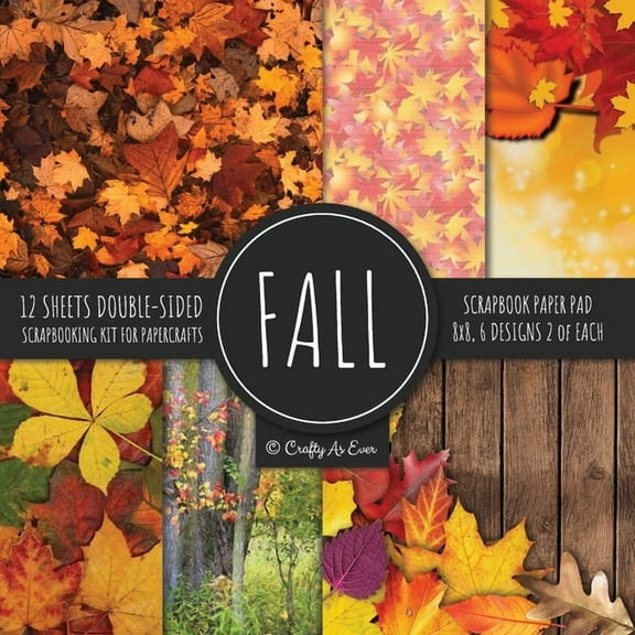 Fall Scrapbook Paper Pad 8x8 Scrapbooking Kit for Papercrafts, Cardmaking, Printmaking, DIY Crafts, (Paperback)