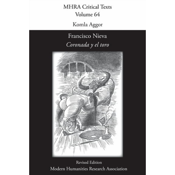 Mhra Critical Texts Francisco Nieva, 'Coronada y el toro', Book 64, (Paperback)