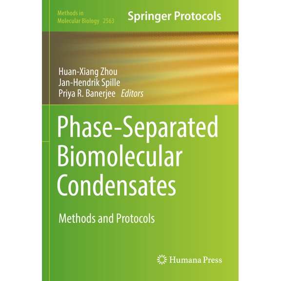 Methods in Molecular Biology Phase-Separated Biomolecular Condensates: Methods and Protocols, Book 2563, (Paperback)