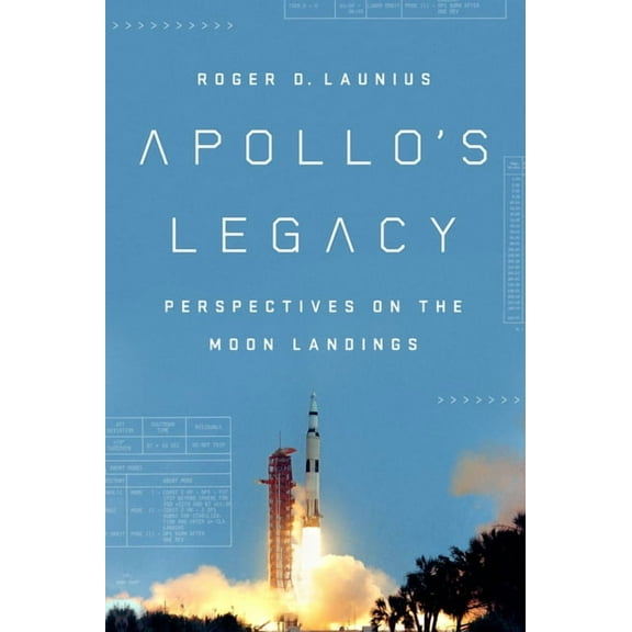 Apollo's Legacy : Perspectives on the Moon Landings (Hardcover)