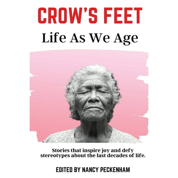 Crow's Feet: Life As We Age, (Paperback)