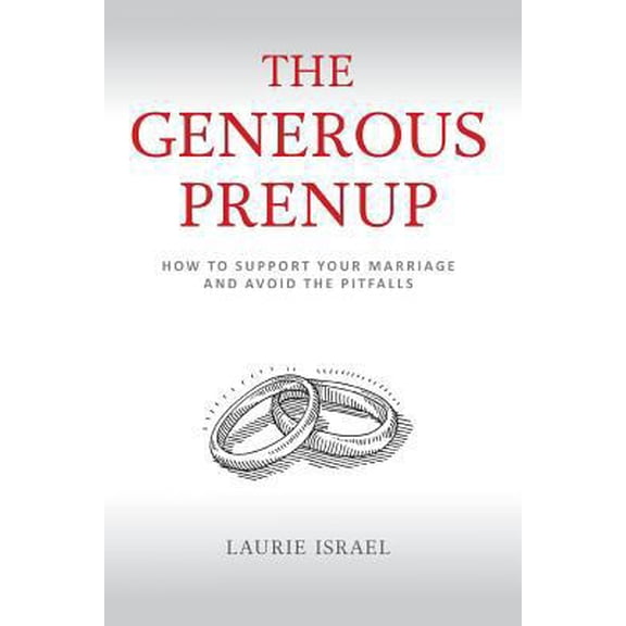 Pre-Owned The Generous Prenup: How to Support Your Marriage and Avoid the Pitfalls (Paperback) 0999828703 9780999828700