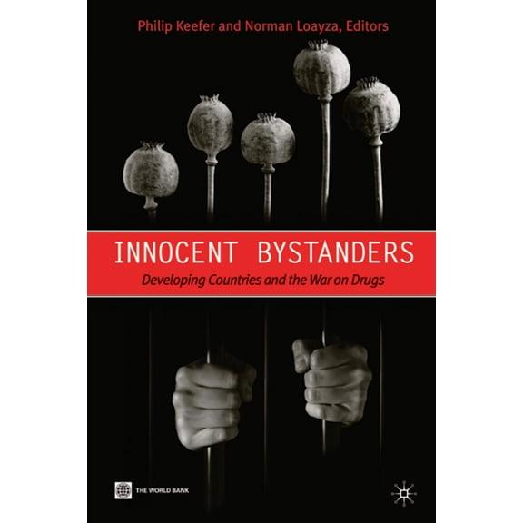 Innocent Bystanders: Developing Countries and the War on Drugs, (Paperback)