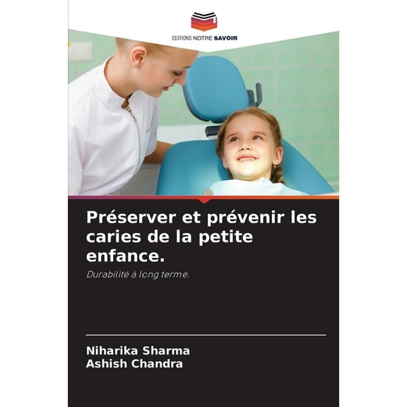 PrÃ©server et prÃ©venir les caries de la petite enfance., (Paperback)