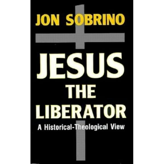 Jesus the Liberator: A Historical-Theological Reading of Jesus of Nazareth, (Paperback)