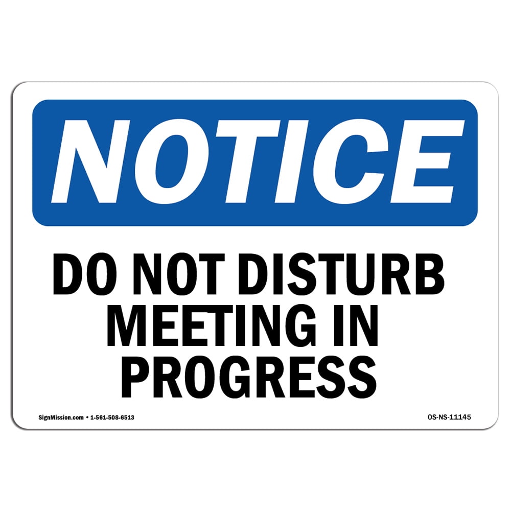 osha notice sign do not disturb meeting in progress choose from