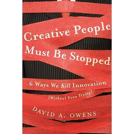 Creative People Must Be Stopped : 6 Ways We Kill Innovation (Without Even (Best Way To Kill Spiders Without Touching Them)