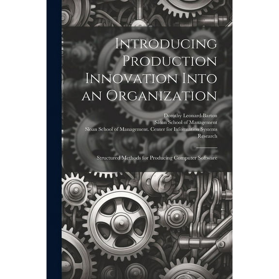 Introducing Production Innovation Into an Organization: Structured Methods for Producing Computer Software (Paperback)
