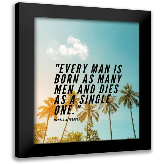 ArtsyQuotes 12x14 Black Modern Framed Museum Art Print Titled - Martin Heidegger Quote: Every Man