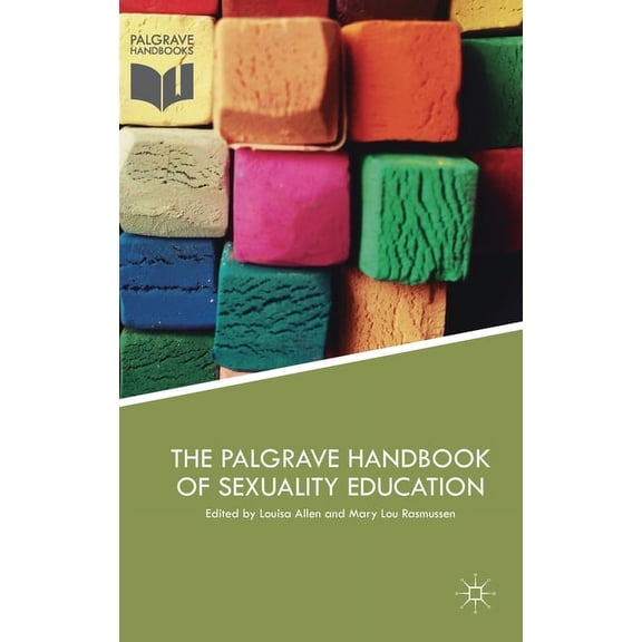 The Palgrave Handbook of Sexuality Education, (Hardcover)
