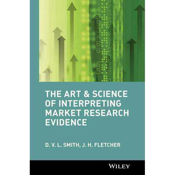 The Art and Science of Interpreting Market Research Evidence, (Hardcover)