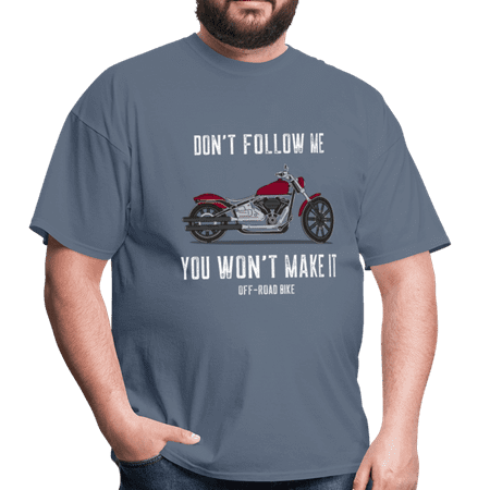 Don't Follow me, You won't Make it - Unisex Classic T-Shirt