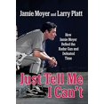 thumbnail image 1 of Just Tell Me I Can't: How Jamie Moyer Defied the Radar Gun and Defeated Time, 1 of 2