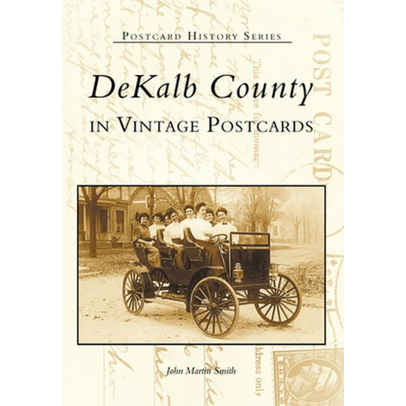 Pre-Owned Dekalb County in Vintage Postcards (Paperback) 0738519170 9780738519173