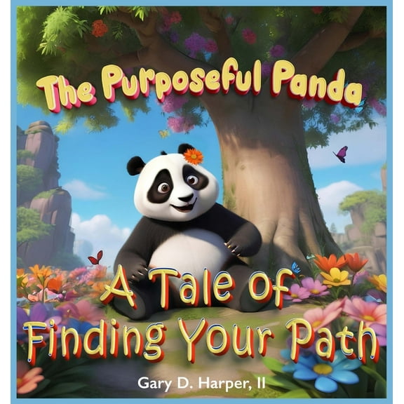 The Purposeful Panda: A Tale of Finding Your Path, (Hardcover)