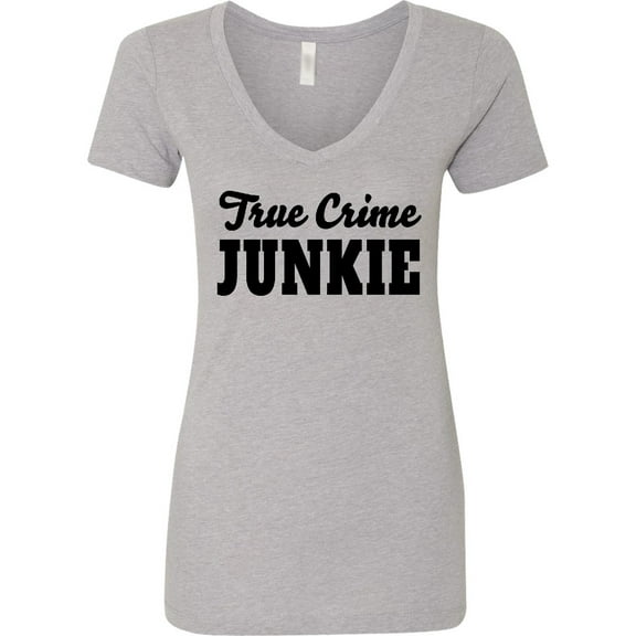 Inktastic True Crime Junkie in Black Text Women's V-Neck T-Shirt