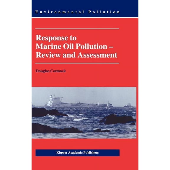 Environmental Pollution: Response to Marine Oil Pollution: Review and Assessment (Hardcover)