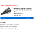 thumbnail image 2 of Heater Hose Connector - Compatible with 2002 - 2004 Cadillac Seville 4.6L V8 2003, 2 of 2