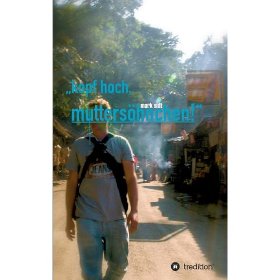 Kopf Hoch, Muttersohnchen (Paperback)