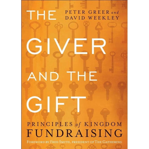 The Giver and the Gift: Principles of Kingdom Fundraising, (Paperback)