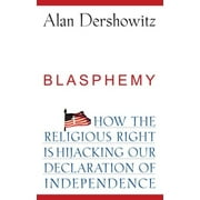 Blasphemy: How the Religious Right Is Hijacking the Declaration of Independence (Paperback)