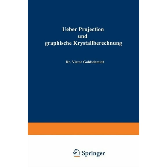 Ueber Projection Und Graphische Krystallberechnung, (Paperback)