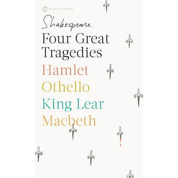 Signet Classics Four Great Tragedies: Hamlet; Othello; King Lear; Macbeth, (Paperback)