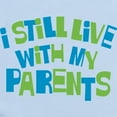 thumbnail image 2 of CafePress - I Still Live With My Parents Infant Bodysuit - Baby Light Bodysuit, Size Newborn - 24 Months, 2 of 4