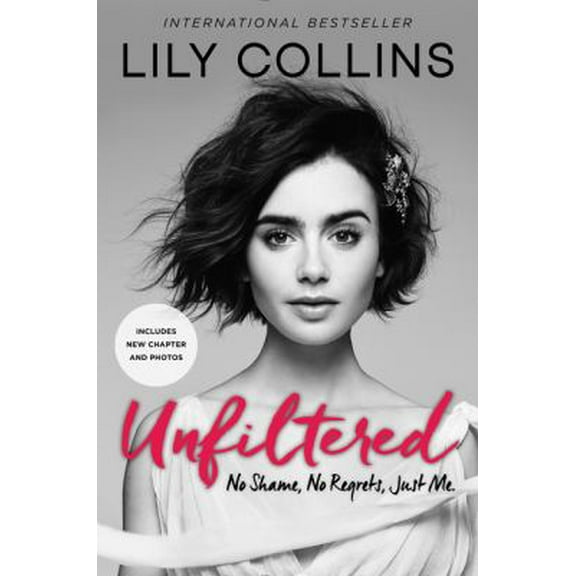 Pre-Owned Unfiltered: No Shame, No Regrets, Just Me. (Paperback) 0062473026 9780062473028