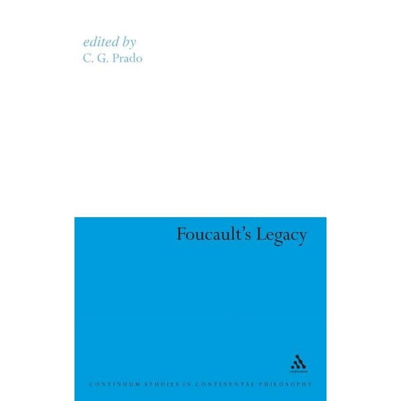 Continuum Studies in Continental Philoso Foucault's Legacy, Book 74, (Hardcover)