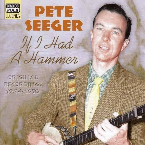 Pete Seeger - If I Had a Hammer (1944-50) - Music & Performance - CD