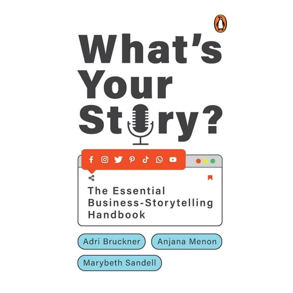 What's Your Story?: The Essential Business-Storytelling Handbook, (Paperback)