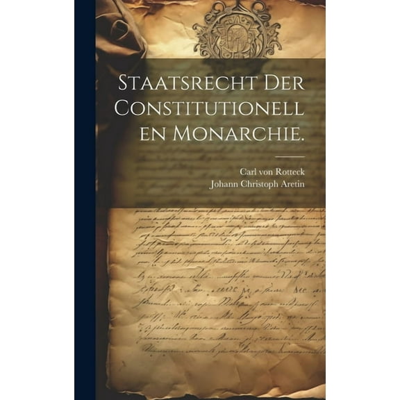 Staatsrecht der constitutionellen Monarchie. (Hardcover)