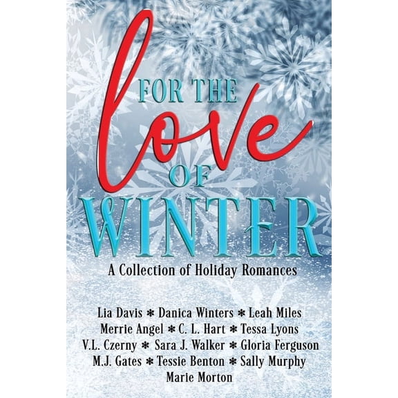 For the Love of Winter: A Collection of Holiday Romances, (Paperback)