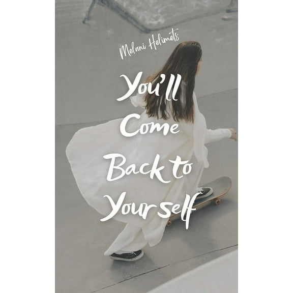 You'll Come Back to Yourself, (Paperback)
