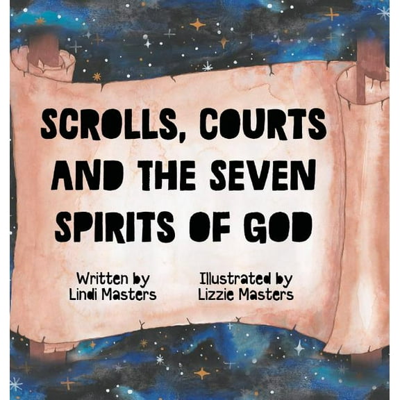 Scrolls, courts and the seven spirits of God, (Hardcover)