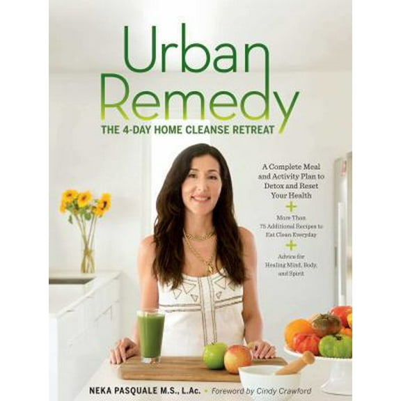 Pre-Owned Urban Remedy: The 4-Day Home Cleanse Retreat to Detox, Treat Ailments, and Reset Your Health (Paperback) 1616288140 9781616288143