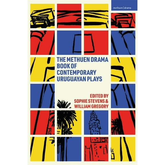 Methuen Drama Play Collections The Methuen Drama Book of Contemporary Uruguayan Plays, (Hardcover)