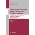 thumbnail image 1 of Systèmes Internet Significatifs 2007: Ateliers OTM 2007: Ateliers Internationaux OTM et Affiches, Génial, CAMS, Académie OTM... Partie II (Notes de Conférence en Informatique), 1 of 1