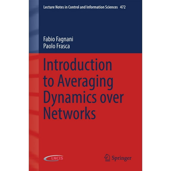 Lecture Notes in Control and Information Introduction to Averaging Dynamics Over Networks, Book 472, (Hardcover)