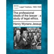The Professional Ideals of the Lawyer : A Study of Legal Ethics. (Paperback)