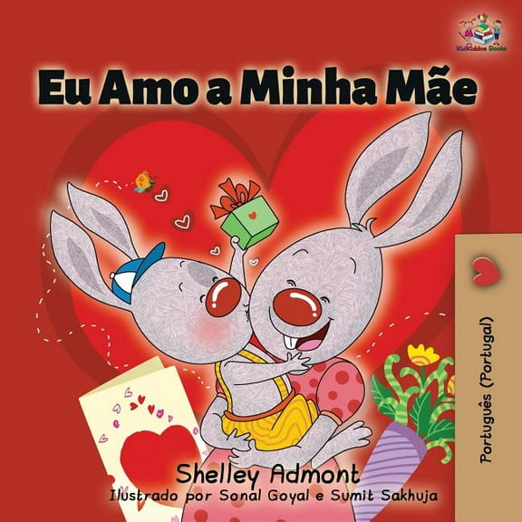 Portuguese Portugal Bedtime Collection Eu Amo a Minha MÃ£e: I Love My Mom (Portuguese - Portugal edition), (Paperback)