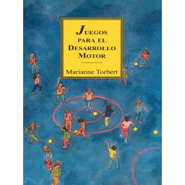 JUEGOS PARA EL DESARROLLO MOTOR PAX MEXICO MARIANNE TORBERT