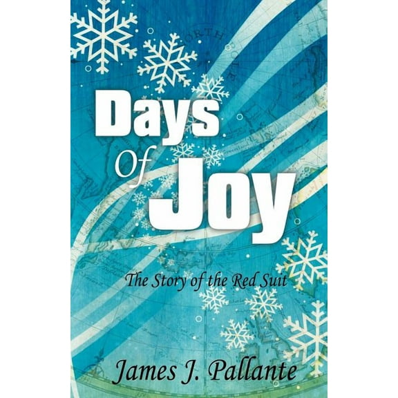 Days of Joy: The Story of the Red Suit (Paperback) by J Pallante James J Pallante