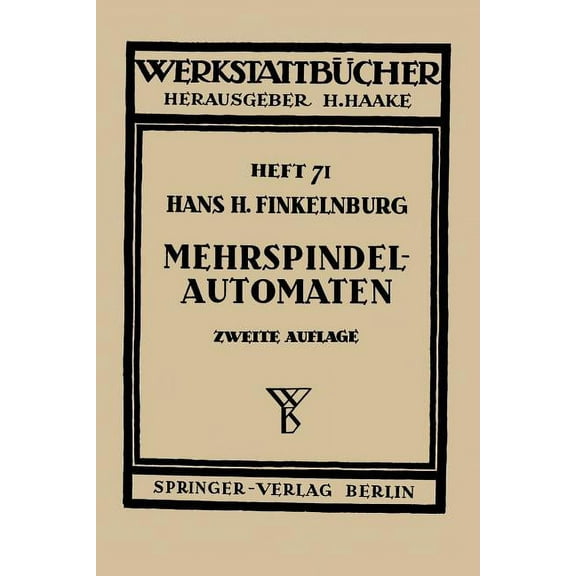 WerkstattbÃ¼cher Die Wirtschaftliche Verwendung Von Mehrspindelautomaten, Book 71, (Paperback)