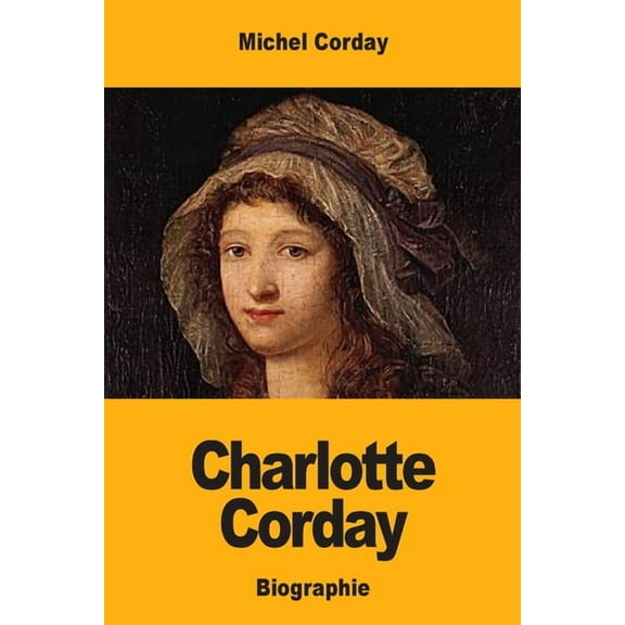 Charlotte Corday, (Paperback)