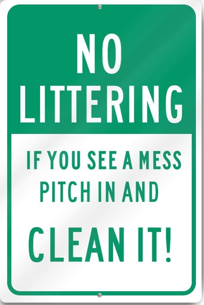 No Littering If You See A Mess Sign Safety Sign Tin Signs Caution