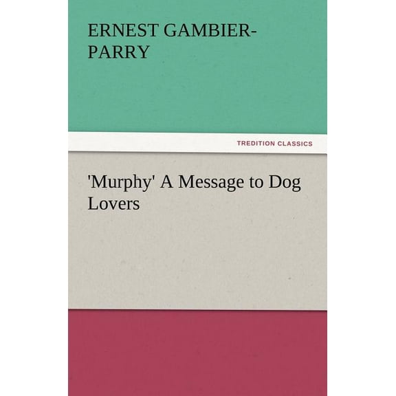 'Murphy' A Message to Dog Lovers (Paperback)