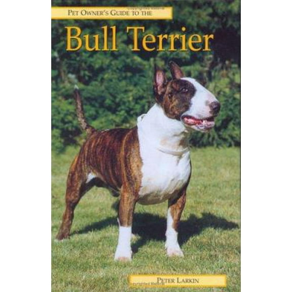 Pre-Owned Pet Owner's Guide to the Bull Terrier (Hardcover) 1860541003 9781860541001