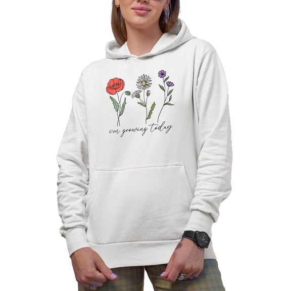I'm Growing Today Quote, Flowers Art Merch Gift, White Hooded Sweatshirt or Hoodie, Small